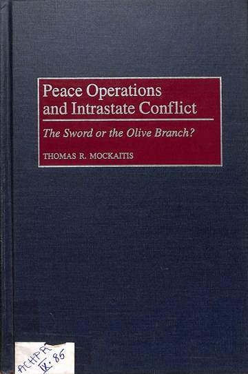 Peace operations and intrastate conflict: The sword or the olive branch?