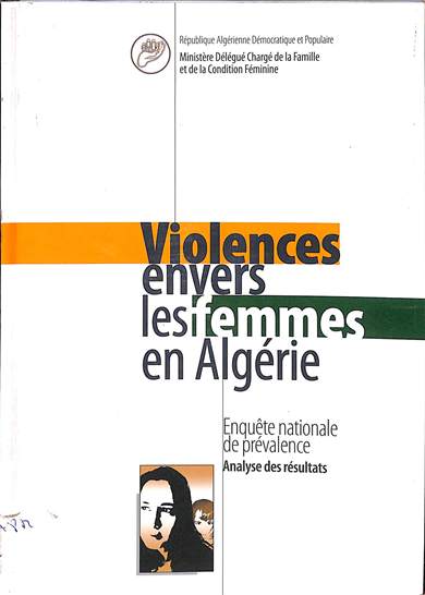 Violences envers les femmes en Algerie: Enquete nationale de prevalence analyse des resultats