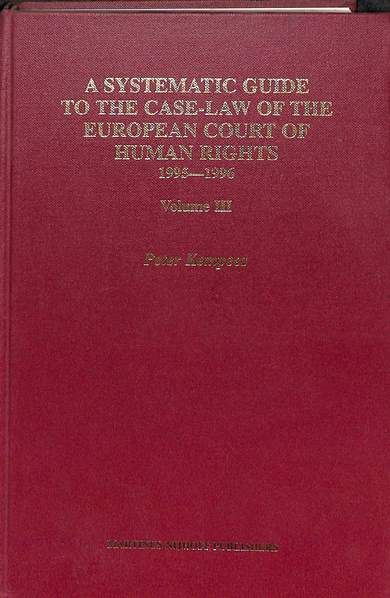 A systematic guide to the case-law of the European Court of Human Rights 1995 – 1996 volume III