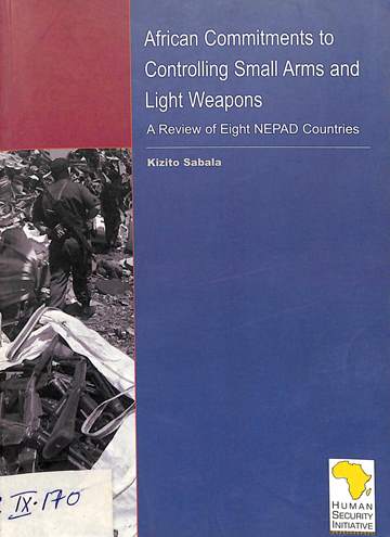 African commitments to controlling small arms and light weapons: A review of eight NEPAD countries