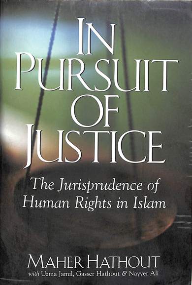 In pursuit of justice : The jurisprudence of human rights in Islam