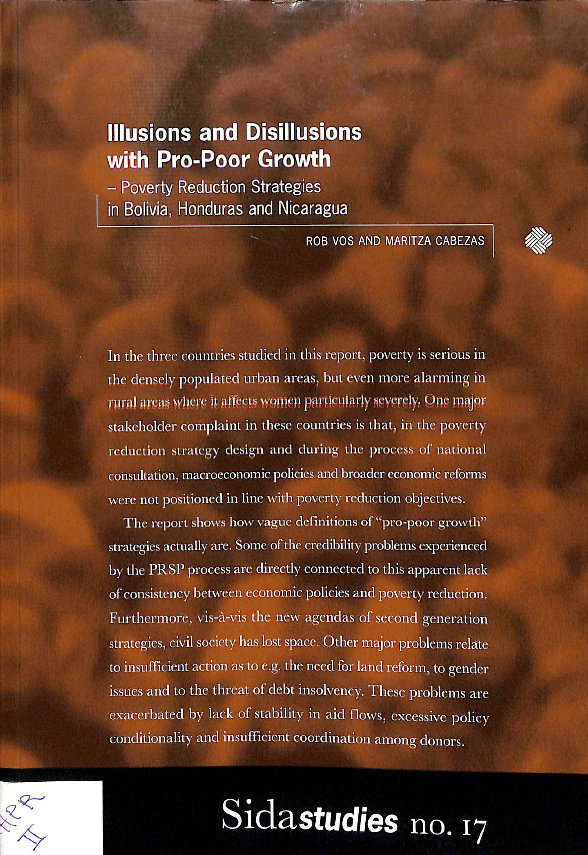 Illusions and disillusions with pro-poor growth : poverty reduction strategies in Bolivia,Honduras and Nicaragua 