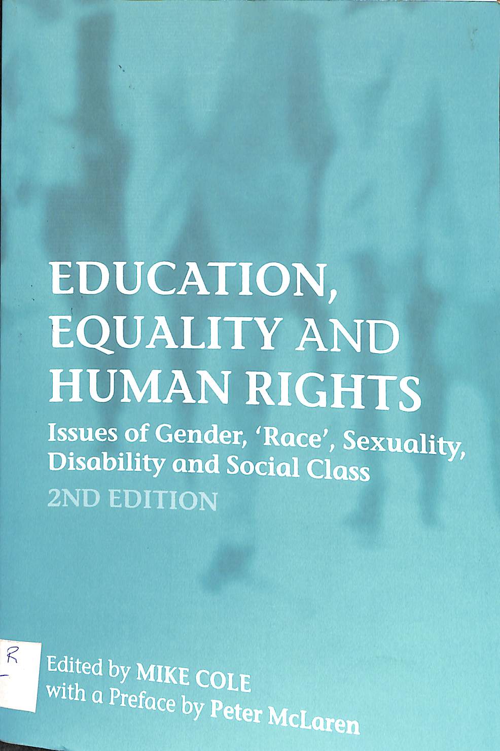 Education, equality and human rights : issues of gender, race, sexuality, disability and social class