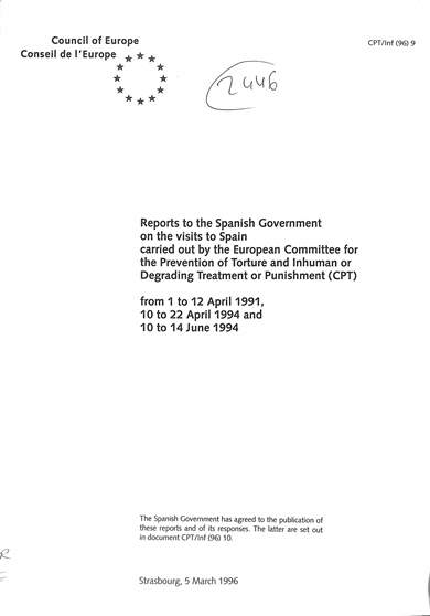 Report to the Spanish government on the visit to Spain carried by the European Committee for the Prevention of Torture and inhuman or degrading treatment or punishment (CPT) from 1 to 12 April 1991, 10 22 April 1994 and 10 to 14 June 1994