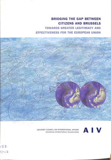 Bridging the gap between citizens and Brussels : towards greater legitimacy and effectiveness for the European Union