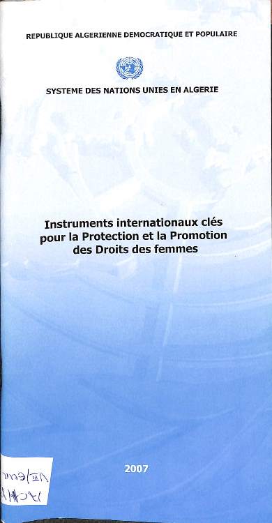 Instruments internationaux clés pour la protection et la promotion des droits des femmes