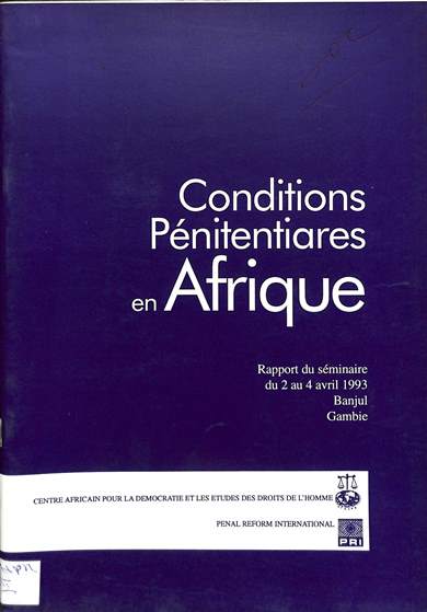 Conditions pénitentiares en afrique: Rapport du séminaire du 2 au 4 avril 1993 Banjul Gambie