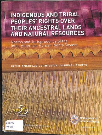Indigenous and tribal peoples'rigths over their ancestral lands and narural resources