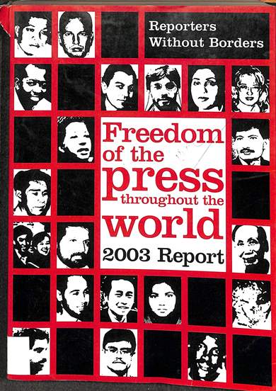 Freedom of the press throughout the world: 2003 report