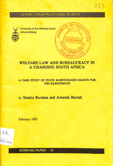 Welfare law and bureaucracy in a changing South Africa : A case study of state maintenance grants for the Illegitimate