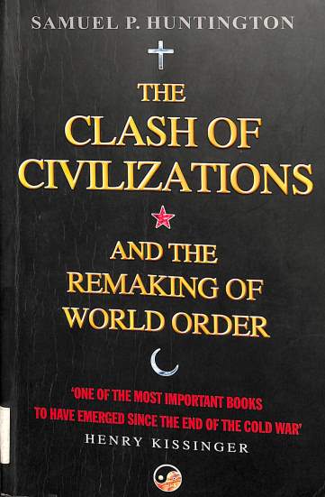The clash of civilizations and the remaking of world order