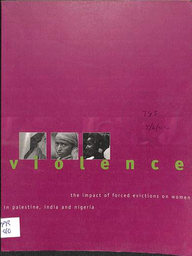 Violence : the impact of forced evictions on women in Palestine, India and Nigeria