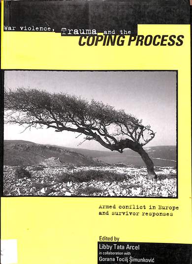 War violence, trauma and the coping process : Armed conflict in Europe and survivor responses
