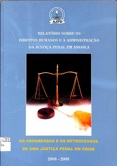 Relatório sobre os direitos humanos e a administraçáo da justiça penal em Angola