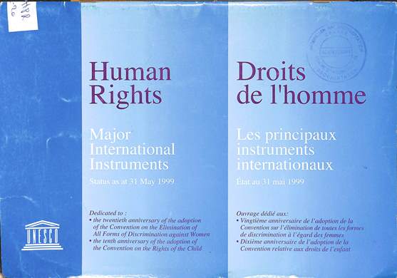 Human rights major international instruments: Status as at 31 March 1999 = Droits de l’homme les principaux instruments internationaux: État au 31 mars 1999