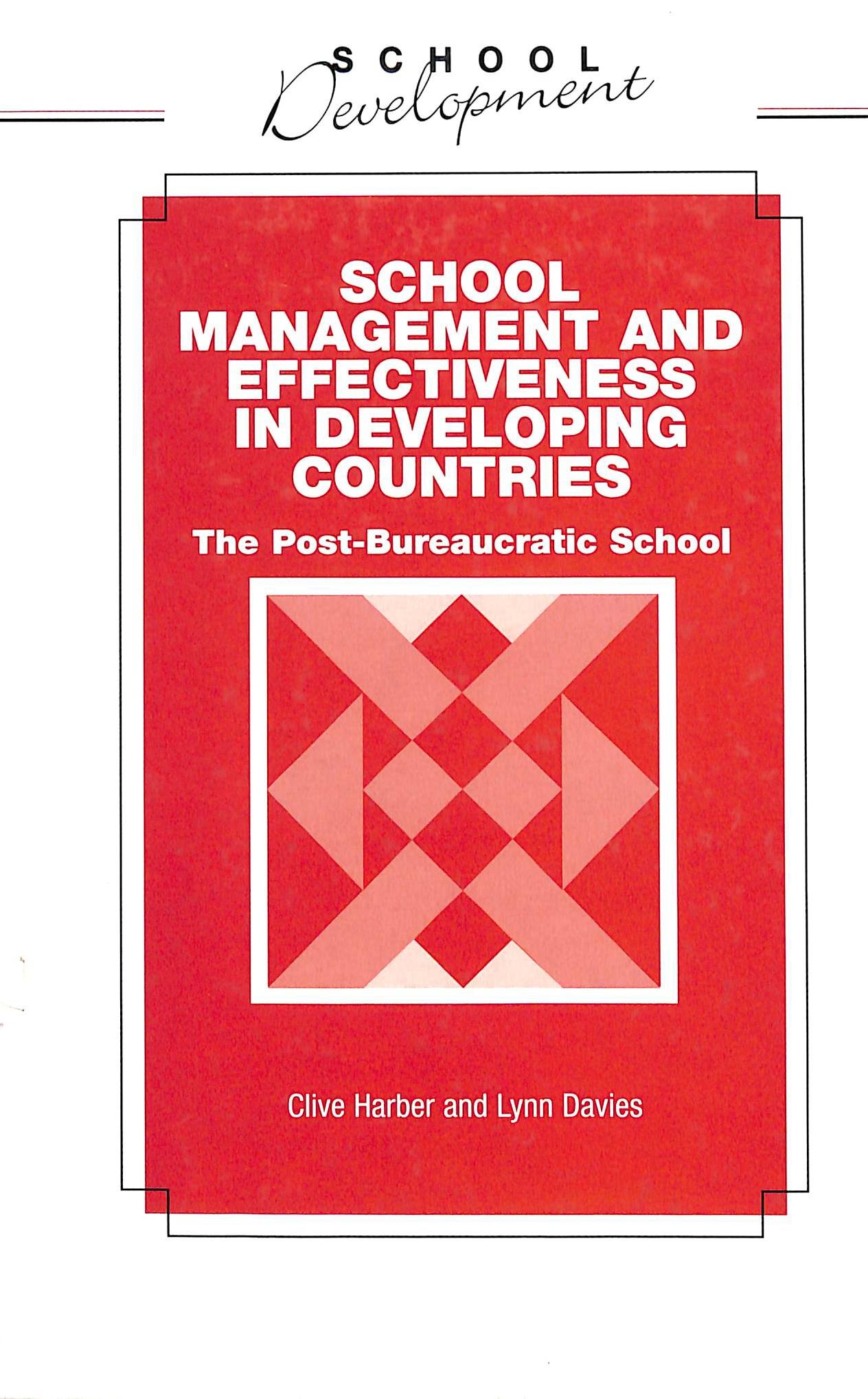 School management and effectiveness in developing countries: The post-bureaucratic school