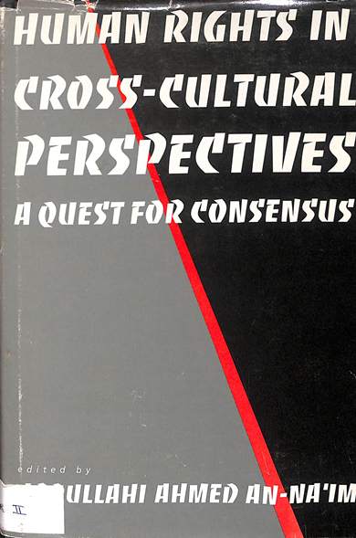 Human rights in cross-cultural perspectives : A quest for consensus