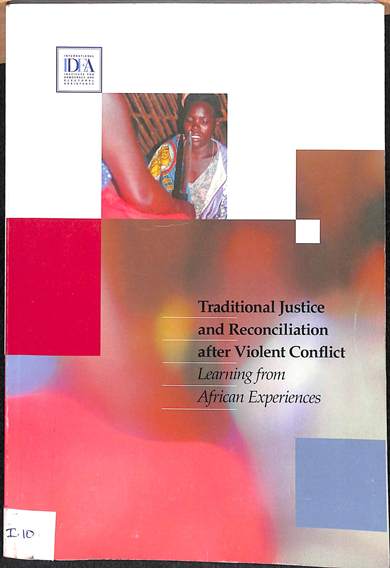 Traditional justice and reconciliation after violent conflict: learning from African experiences