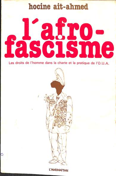 L'afro-fascisme : les droits de l'homme dans la charte et la pratique de l'OUA