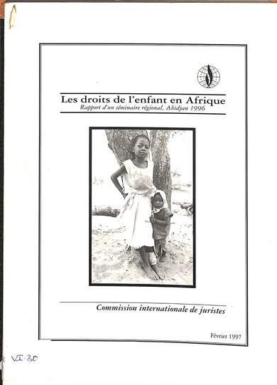 Les droits de l' enfant en Afrique: Rapport d' un séminaire régional, Abidjan 1996
