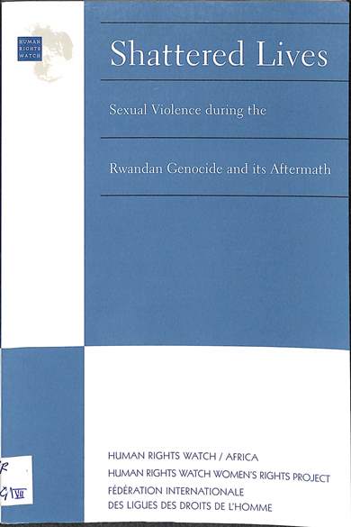 Shattered lives: Sexual violence during the Rwandan genocide and its aftermath