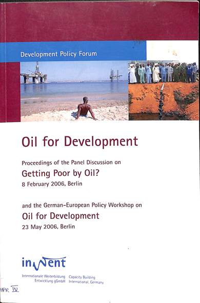 Oil for Development : proceedings of the panel discussion on getting poor by oil?