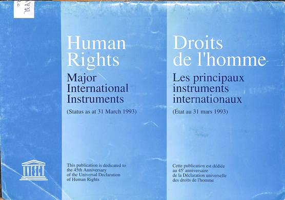 Human rights major international instruments: Status as at 31 March 1993 = Droits de l’homme les principaux instruments internationaux: État au 31 mars 1993