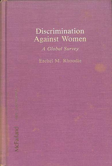 Discrimination against women: A global survey of the economic, education, social and political status of women