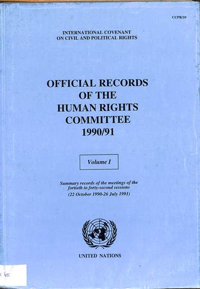 Official records of the human rights committee 1990/91 volume I: Summary records of the public meetings of the fortieth to forty-second sessions, 22 October 1990 – 26 July 1991