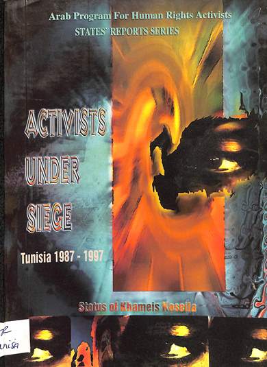 Activists under siege Tunisia 1987 - 1997: Status of Khameis Koseila
