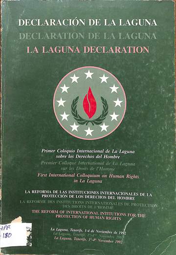 La Laguna declaration: First international colloquim on human rights in La Laguna: the reform of International institutions for the protection of human rights