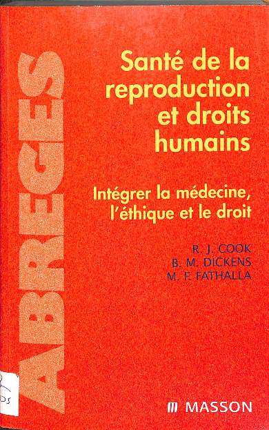Santé de la reproduction et droits humains: Intégrer la médecine, l'ethique et le droit