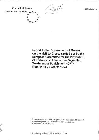 Report to the government of Greece on the visit to Greece carried out by European committee for the prevention of torture and inhuman or degrading treatment or punishment (CPT) from 14 to 26 March1993