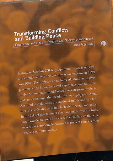 Transforming conflict and building peace : Experience and ideas of Swedish civil society organisations