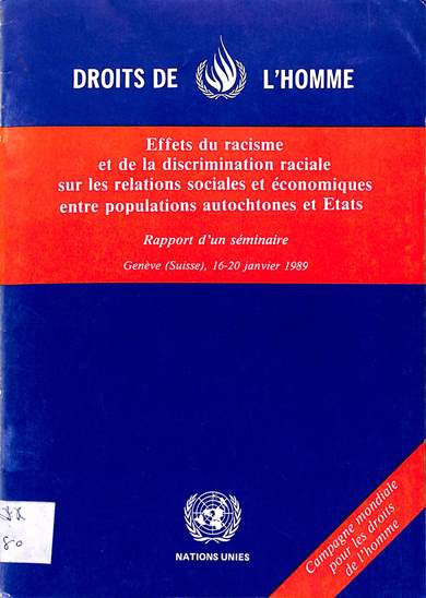 Effets du racisme et de la discrimination raciale sur les relations sociales et economiques entre populations autochtones et etats