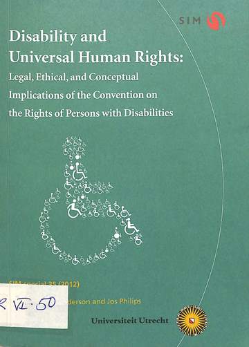 Disability and universal human rights: legal, ethical, and conceptual implications of the convention on the rights of persons with disabilities