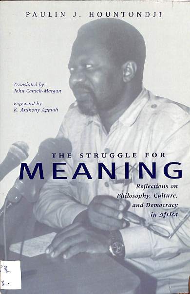 The struggle for meaning : reflections on philosophy, culture, and democracy in Africa