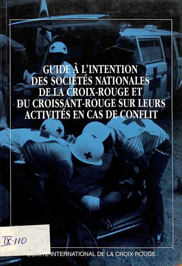 Guide à l'intention des sociétés nationales de la Croix-Rouge et de Croissant-Rouge sur les activités en cas de conflit