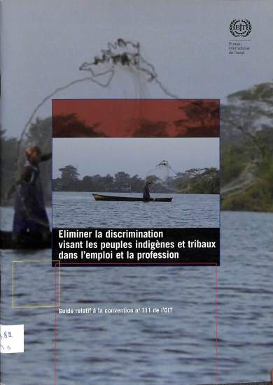 Eliminer la discrimination visant les peuples indigénes et tribaux dans l' emploi et la profession