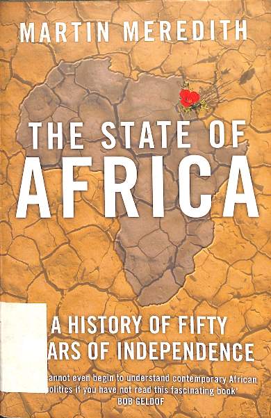 The state of Africa: A history of fifty years of independence
