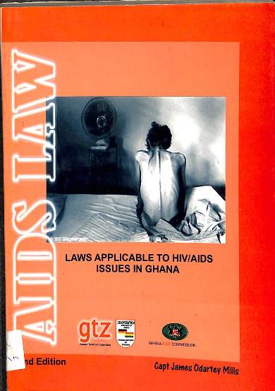 AIDS law : laws applicable to HIV/AIDS issues in Ghana