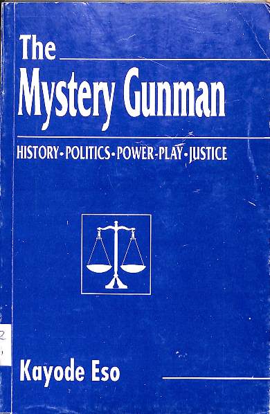 The mystery gun man : History, politics, power-play, justice 