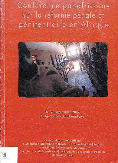 Conference panafricaine sur la reforme penale et penitentiaire en Afrique: 18 - 20 September 2002