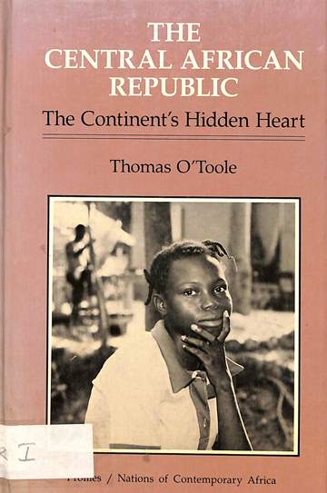The Central African Republic : The continent’s hidden heart