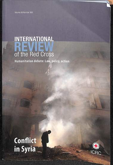 International review of the red cross : humanitarian debate : law, policy, action. Conflict in Syria