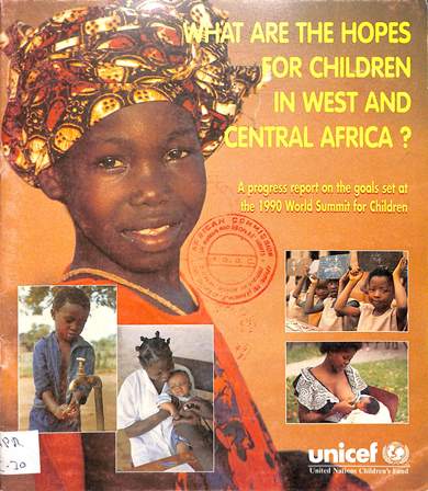 What are the hopes for children in west and central Africa?: A progress report on the goals set at the 1990 world summit of  children