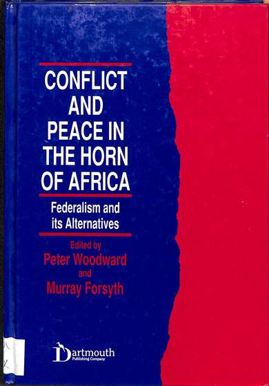 Conflict and peace in the horn of Africa: federalism and its alternatives