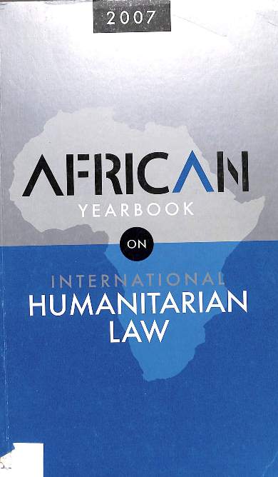 African year book on international humanitarian law 2007