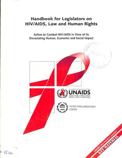 Handbook for legislators on HIV/AIDS, law and human rights: Action to combat HIV/AIDS in view of its devastating human, economic and social impact
