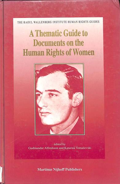 A thematic guide to documents on the human rights of women: Global and regional standards adopted by intergovernmental organizations, international non-governmental organizations and professional associations